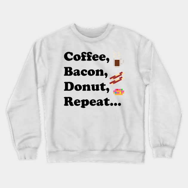 Coffee Bacon Donut Repeat Crewneck Sweatshirt by gkillerb